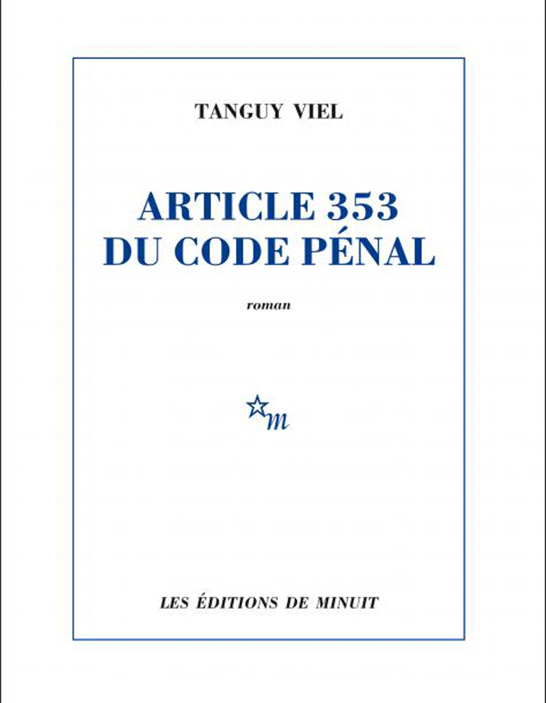 article 353 du code penal de tanguy viel les editions de minuit